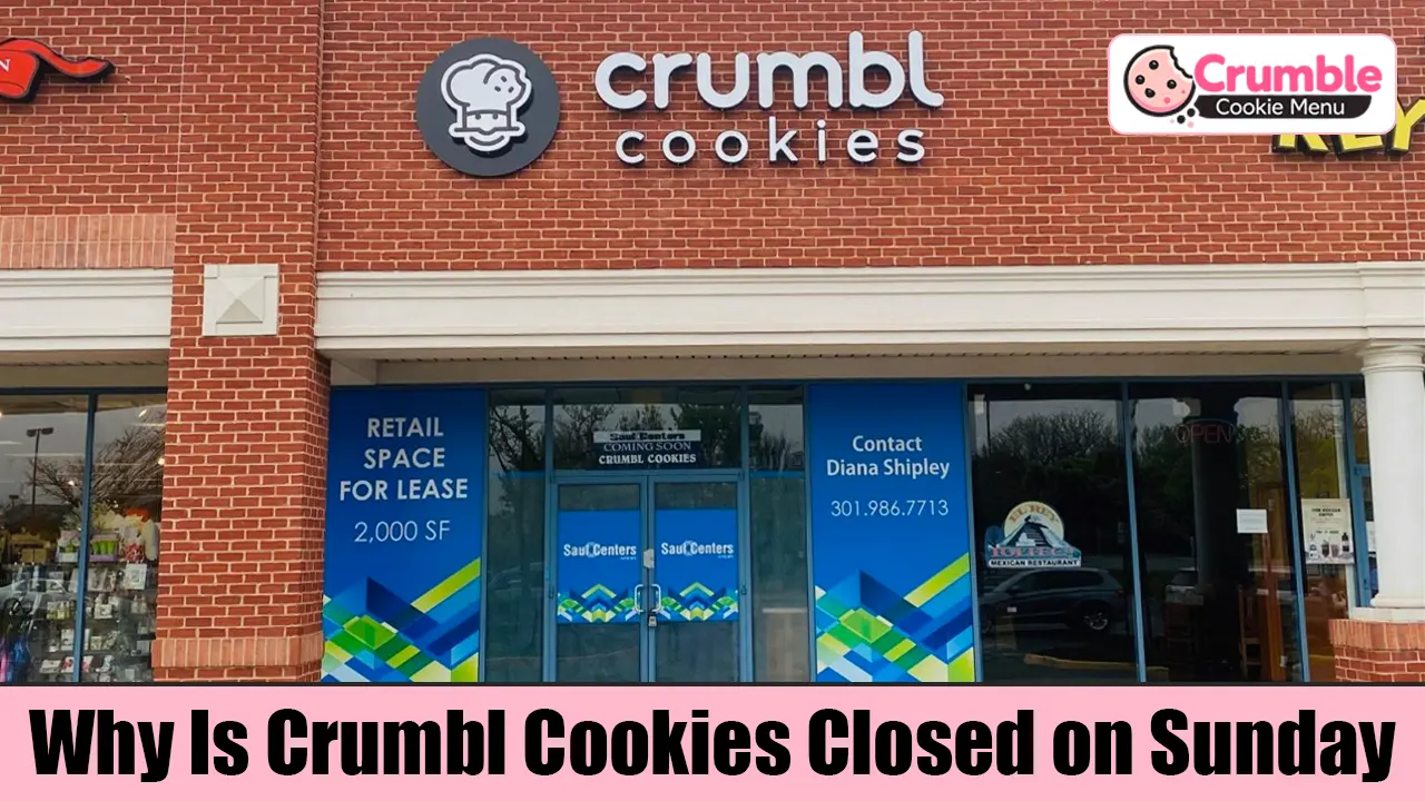 Why Is Crumbl Cookies Closed on Sunday